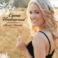 Carrie Underwood : Some Hearts